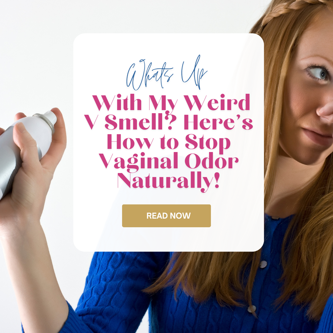 Onion Smell Down There? Why Vaginal Odor Happens and How to Naturally Eliminate It